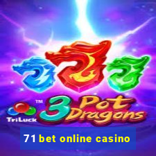 71 bet online casino